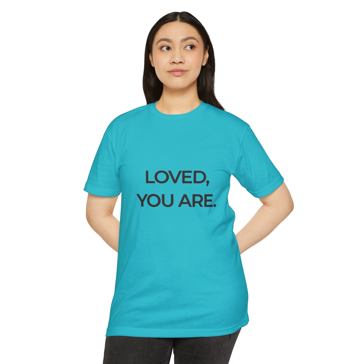 Loved, You Are Unisex Tee