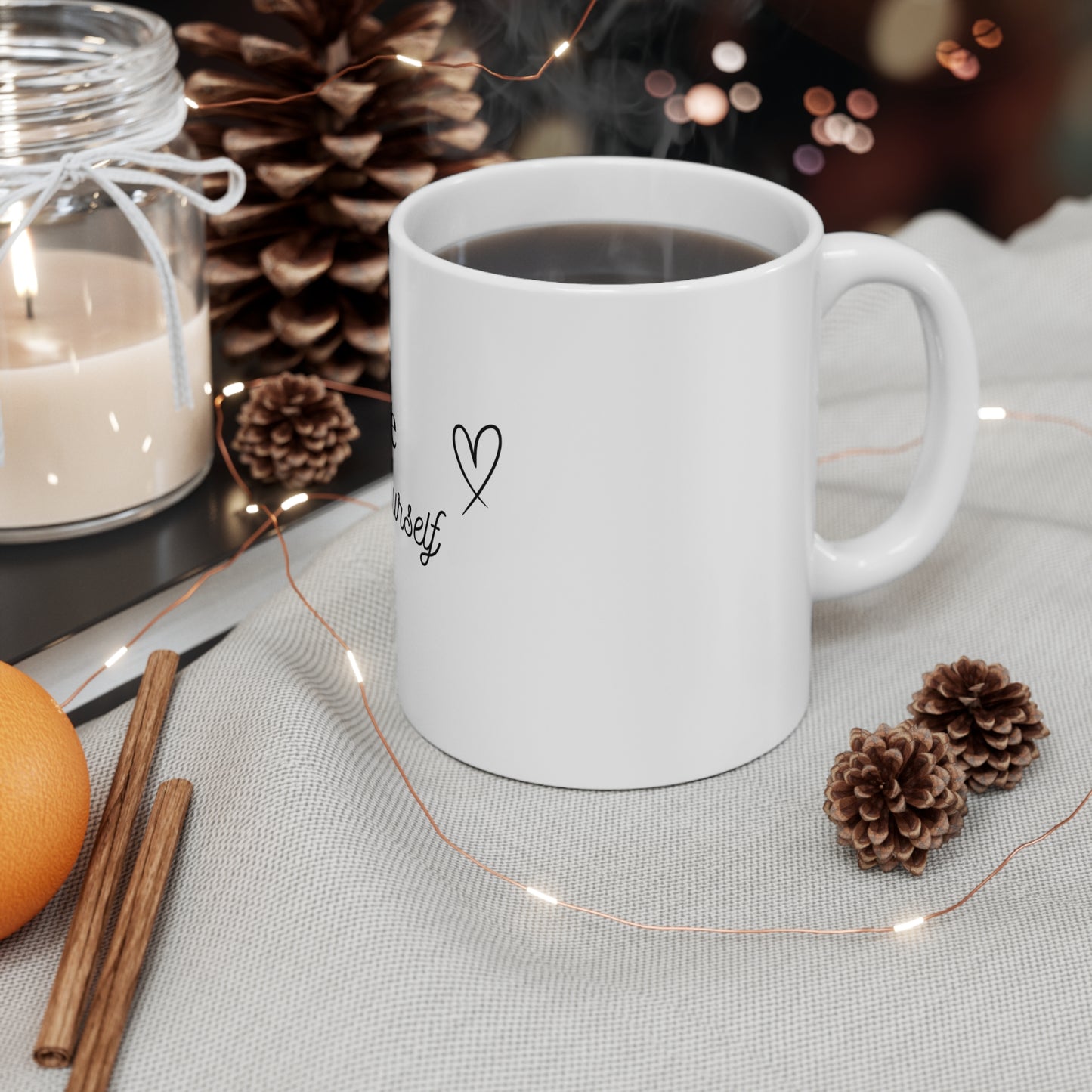 Believe in Yourself — 11oz Mug