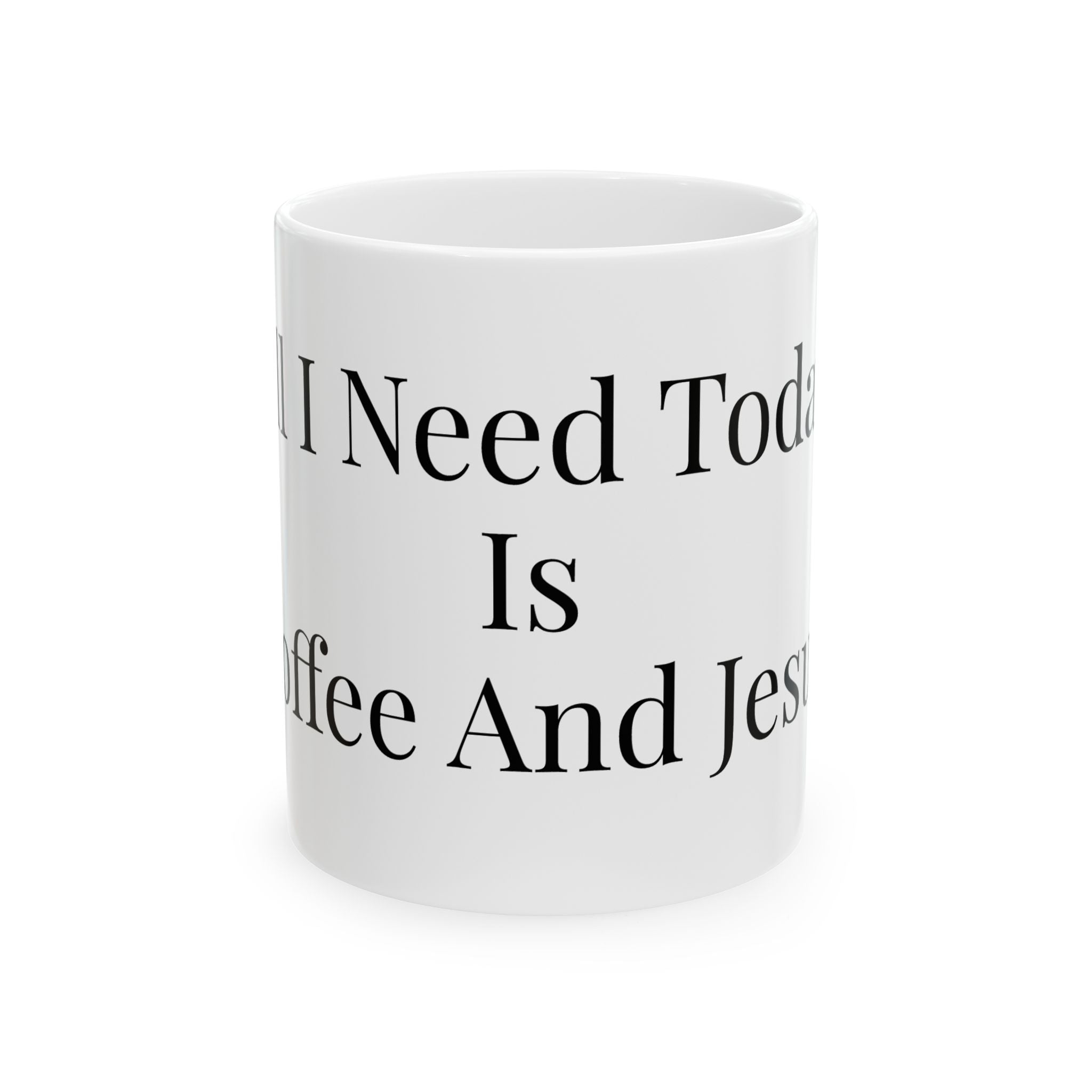 All I Need Is Coffee And Jesus - Mug, Clothed In Kindness (11oz)
