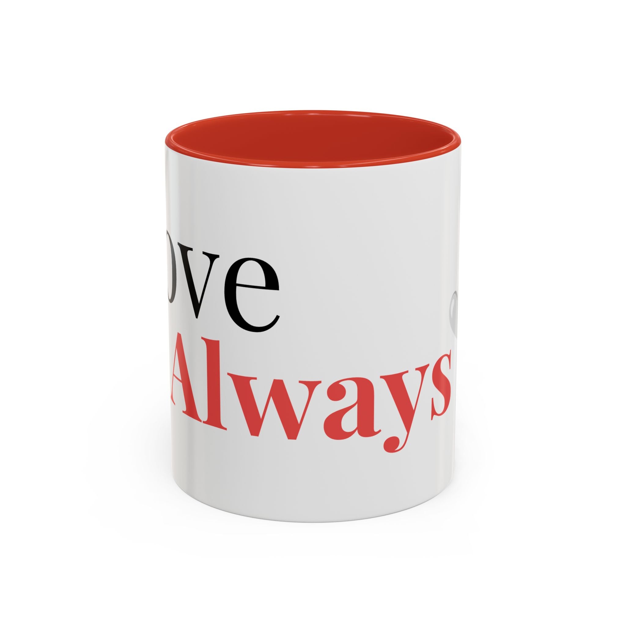 Love Always - Coffee Mug 11 oz / Clothed In Kindness