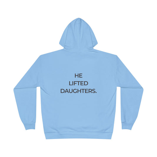 He Lifted Daughters Hoodie — Inspirational Father-Daughter Pullover