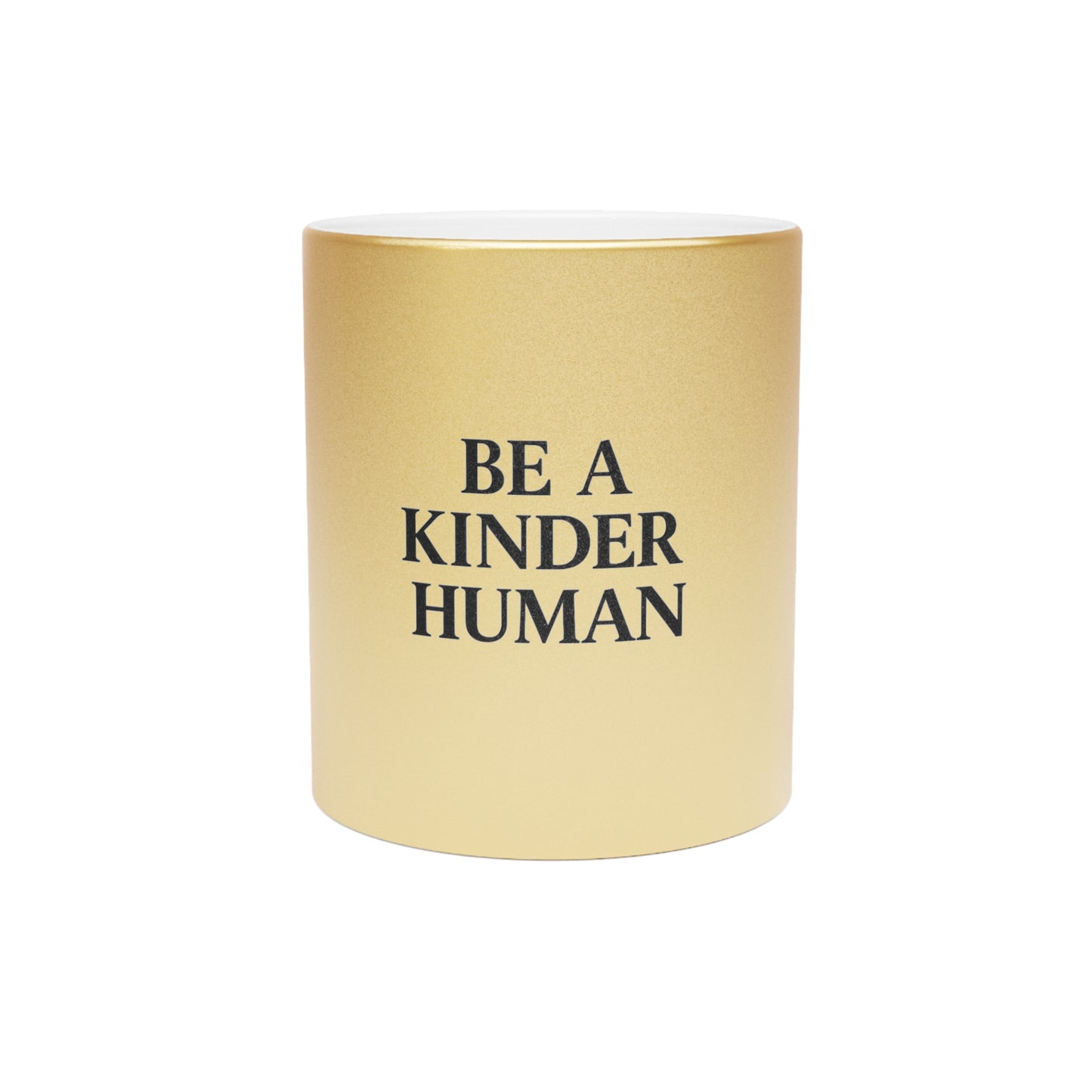 Be a Kinder Human – Golden Mug
