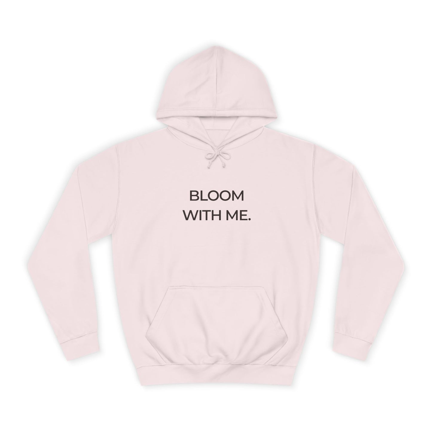 Bloom With Me Hoodie — Inspirational Floral Slogan Pullover