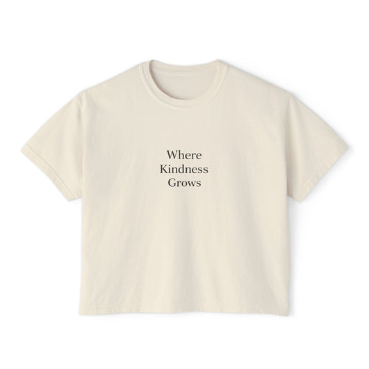 Where Kindness Grows — Comfort Colors Boxy Tee