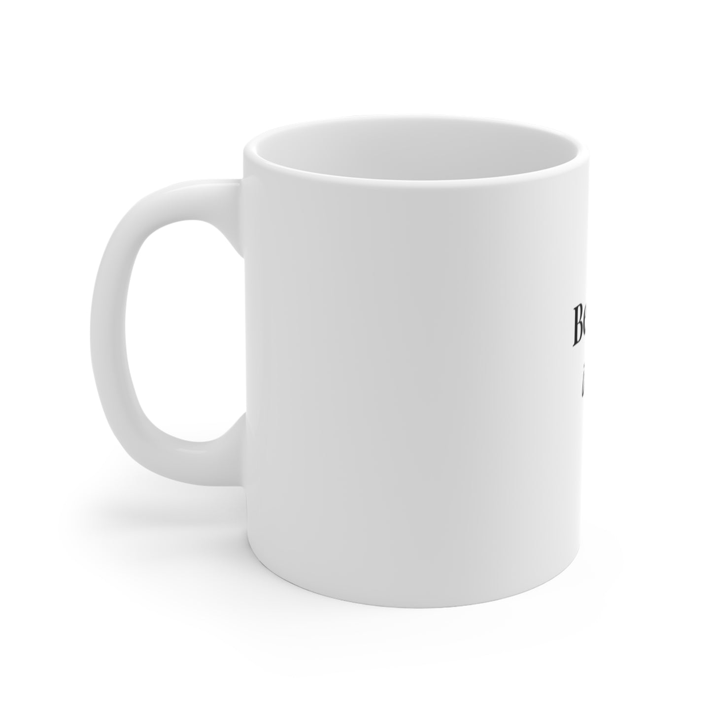 Believe in Yourself — 11oz Mug