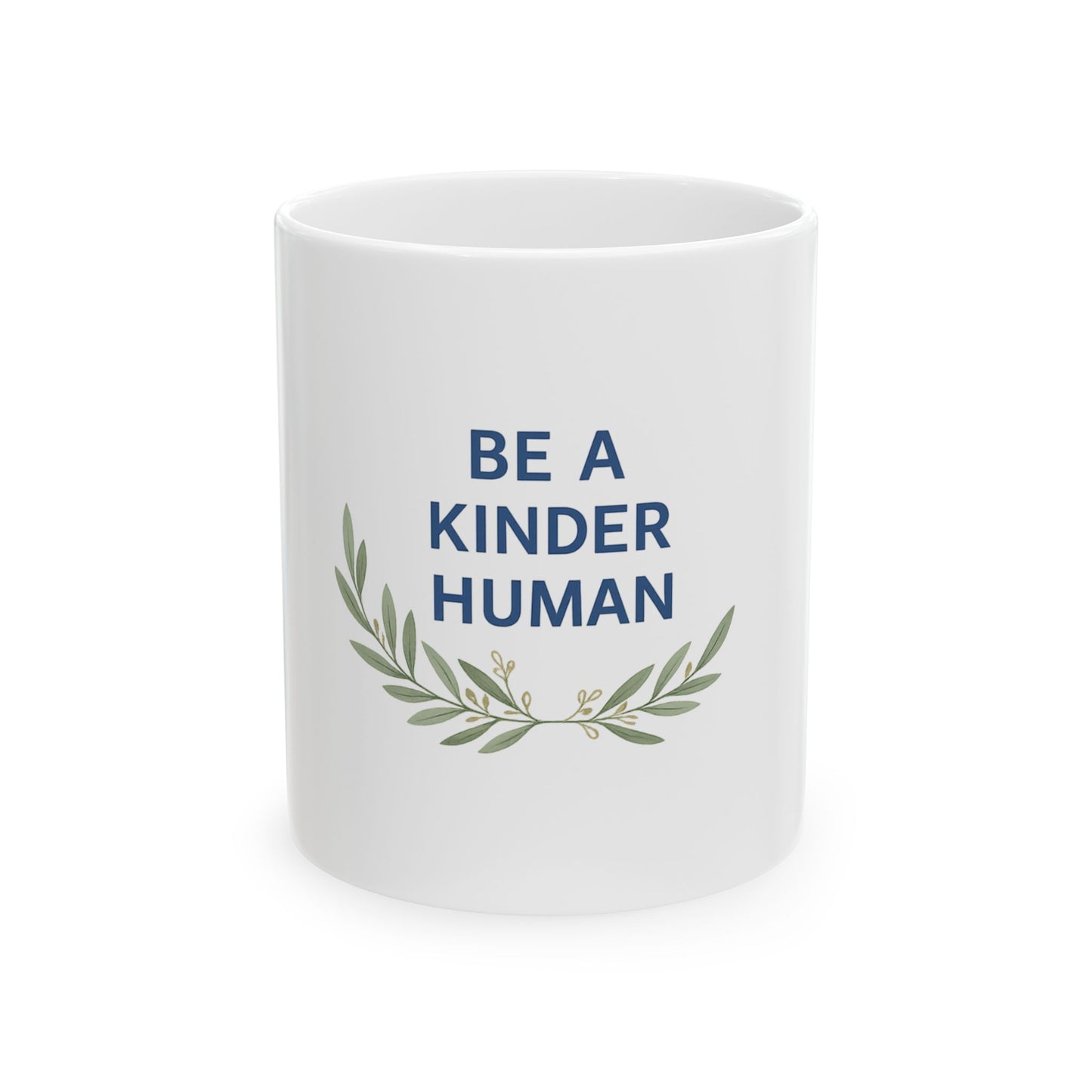 Be A Kinder  Human - Mug (11oz, 15oz) / Clothed In Kindness