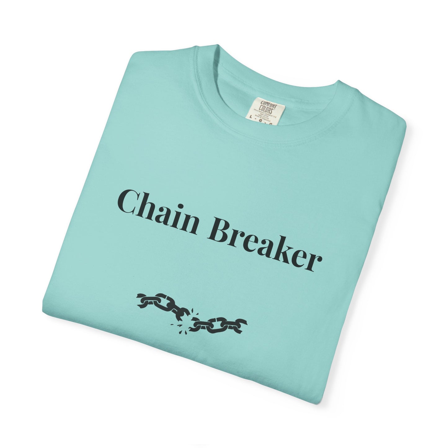 Chain Breaker — Comfort Colors Tee
