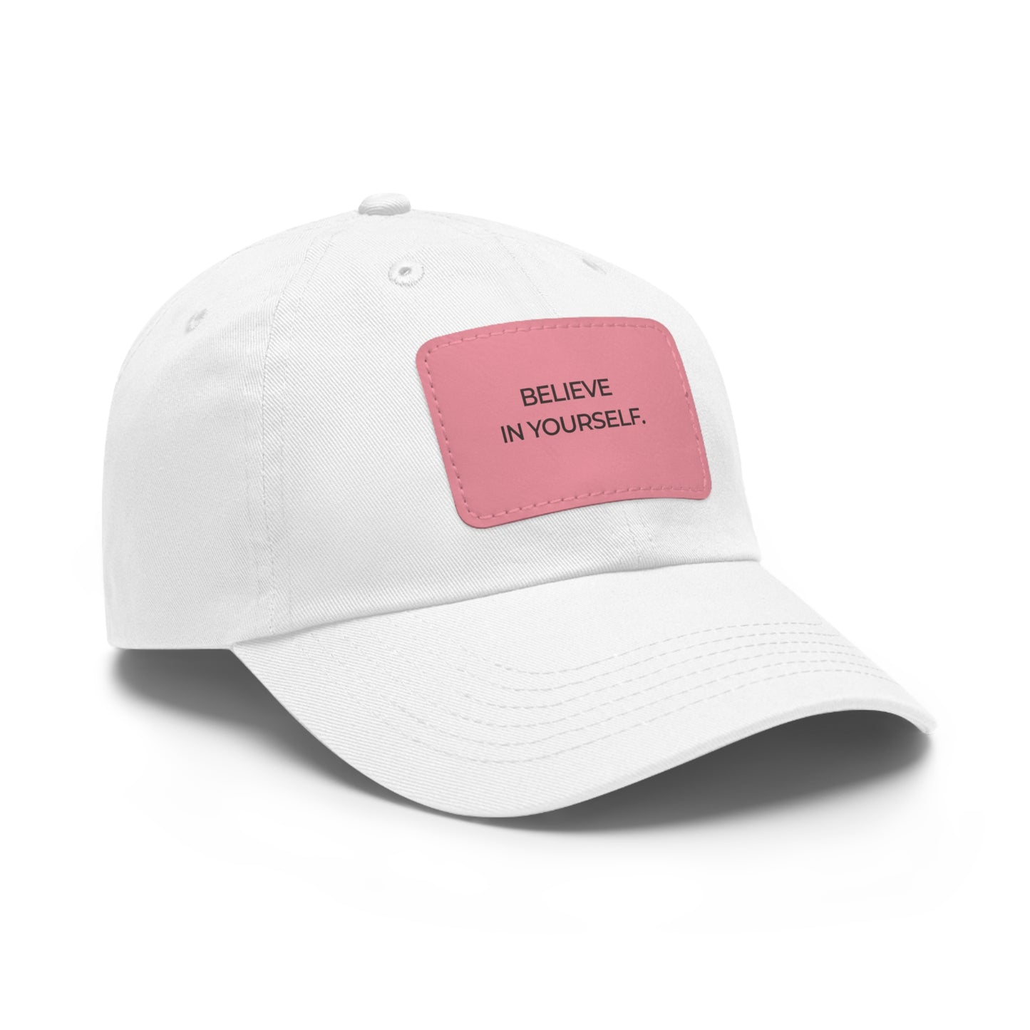 Believe in Yourself Dad Hat — Soft Leather Patch Cap