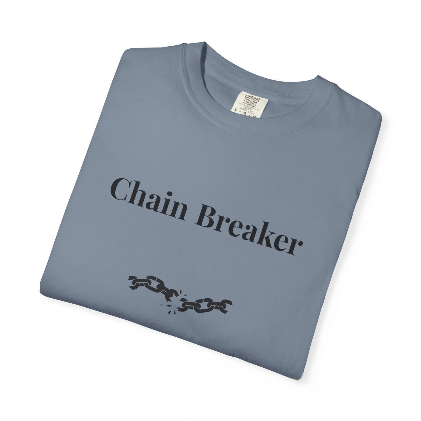 Chain Breaker — Comfort Colors Tee