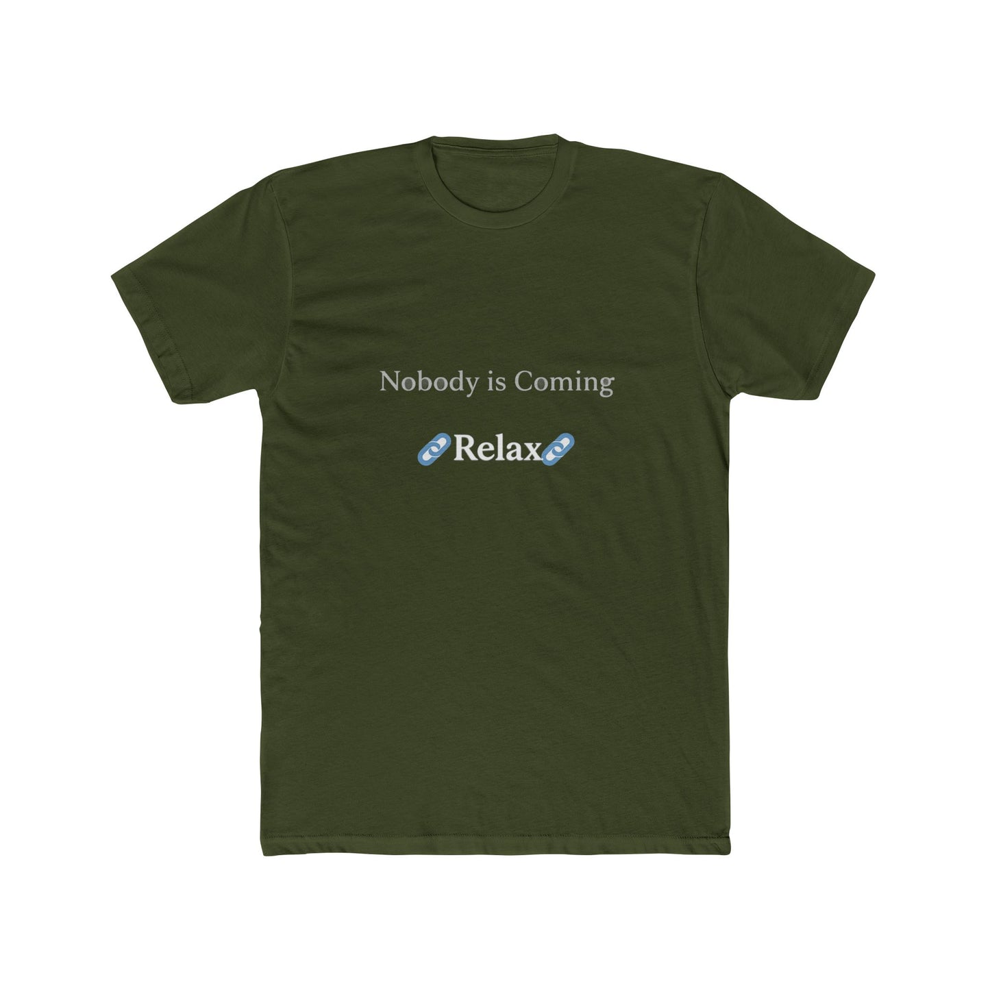 Nobody is Coming Relax Unisex Tee
