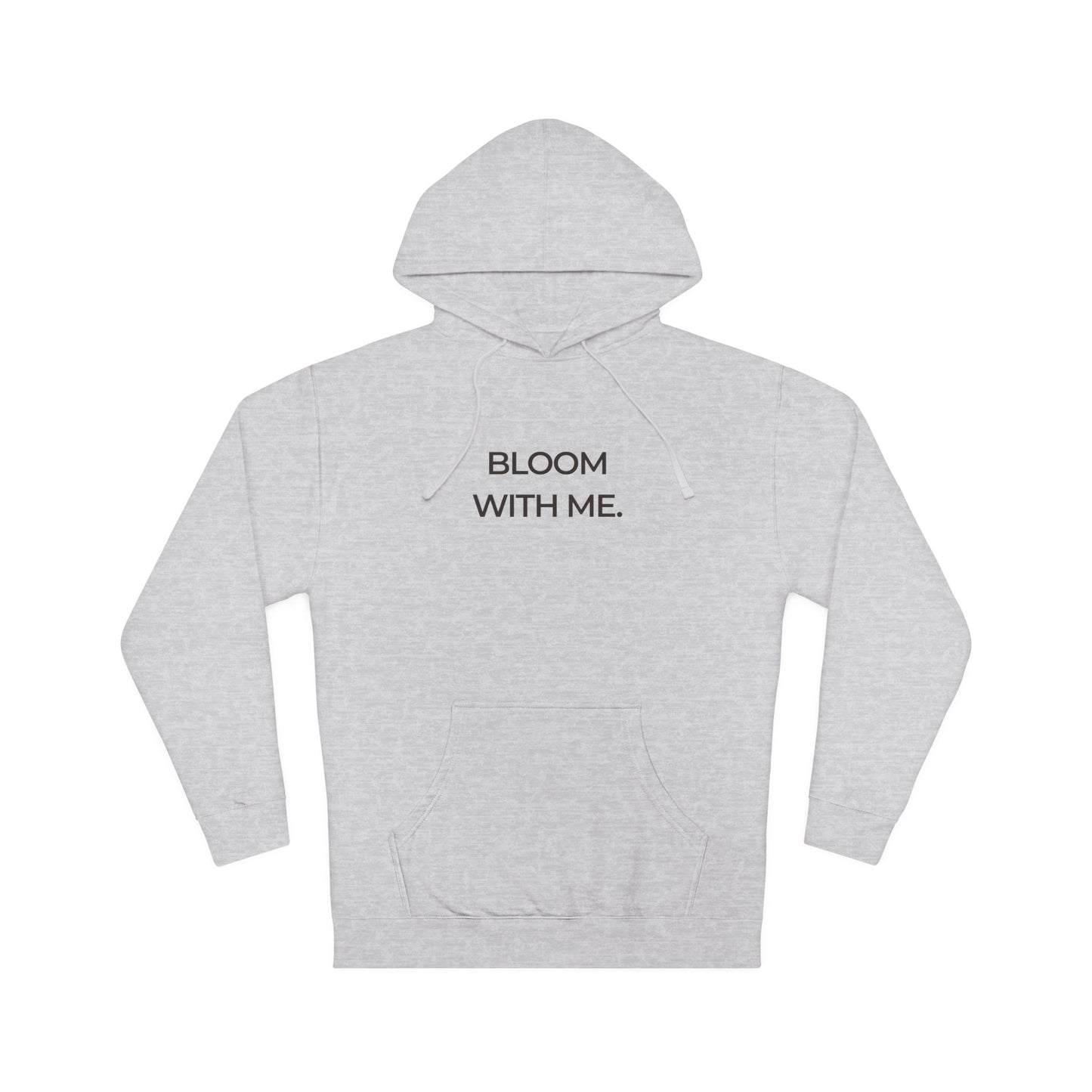 Bloom With Me Hoodie — Floral Inspirational Pullover