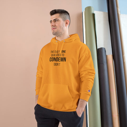 The Only One Qualified to Condemn.. Didn't — Comfort Colors Hoodie