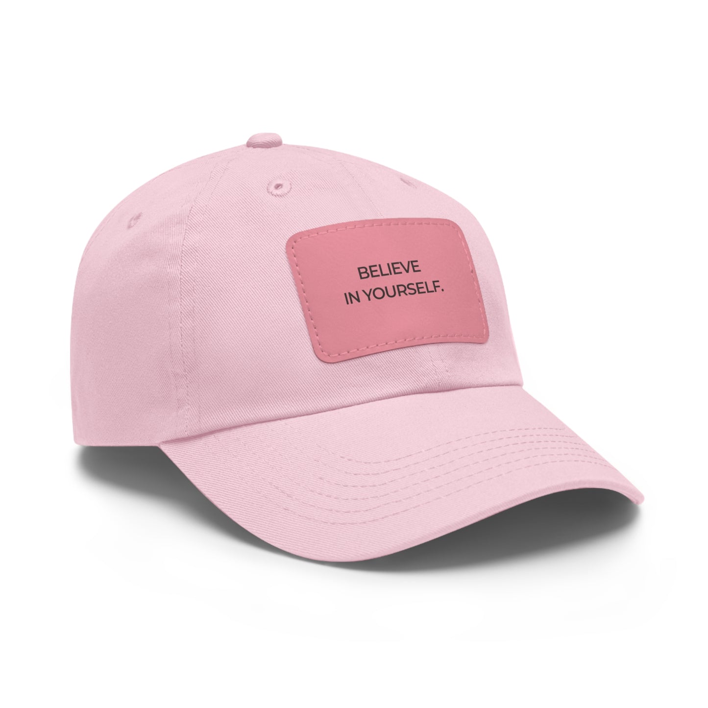 Believe in Yourself Dad Hat — Soft Leather Patch Cap