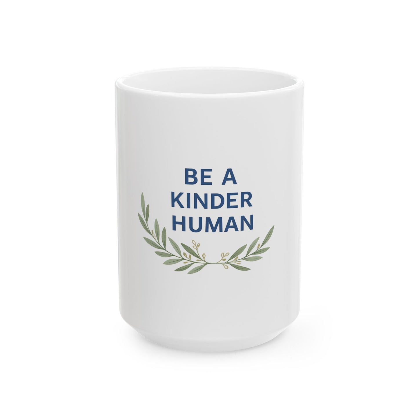 Be A Kinder  Human - Mug (11oz, 15oz) / Clothed In Kindness