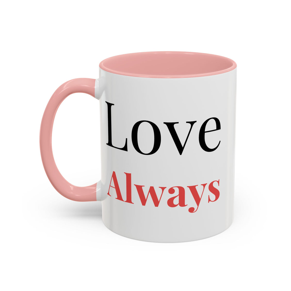 Love Always - Coffee Mug 11 oz / Clothed In Kindness