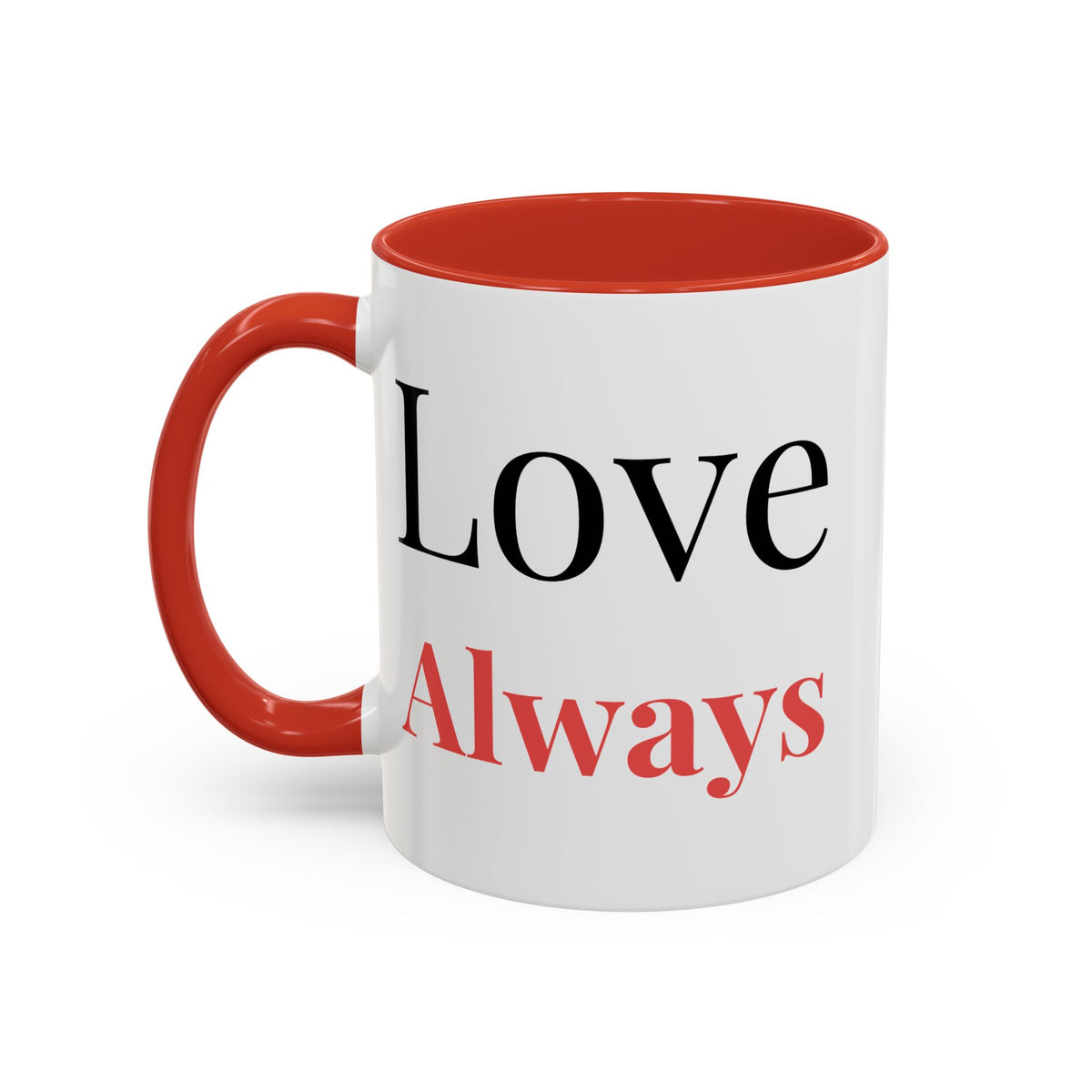 Love Always - Coffee Mug 11 oz / Clothed In Kindness