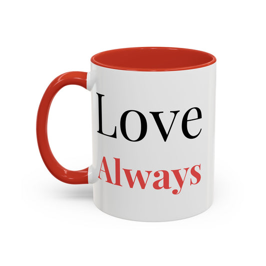 Love Always - Coffee Mug 11 oz / Clothed In Kindness
