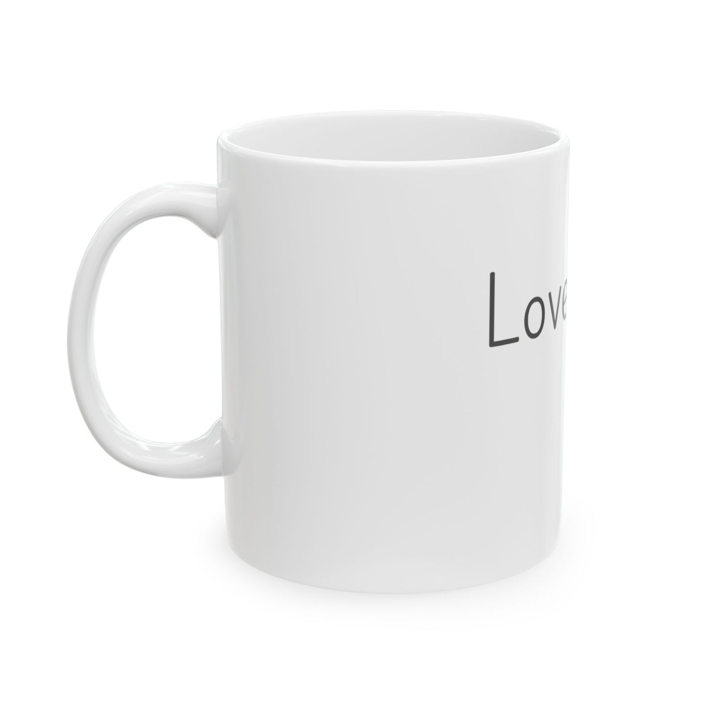 Loved Big — Ceramic Mug Cup (11oz & 15oz)