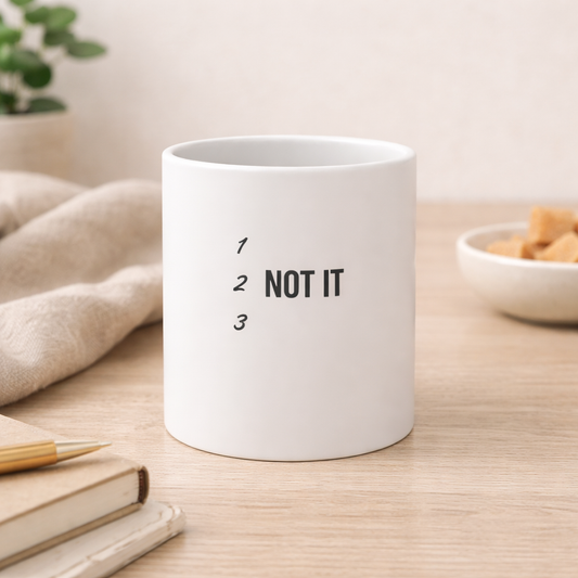 123 Not It Mug — 11oz Coffee Mug